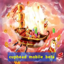 cuphead mobile beta 9.1 download